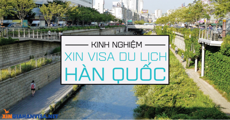Kinh nghiệm xin visa đi Hàn Quốc du lịch