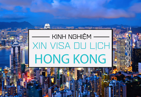 Kinh nghiệm xin visa đi Hong Kong