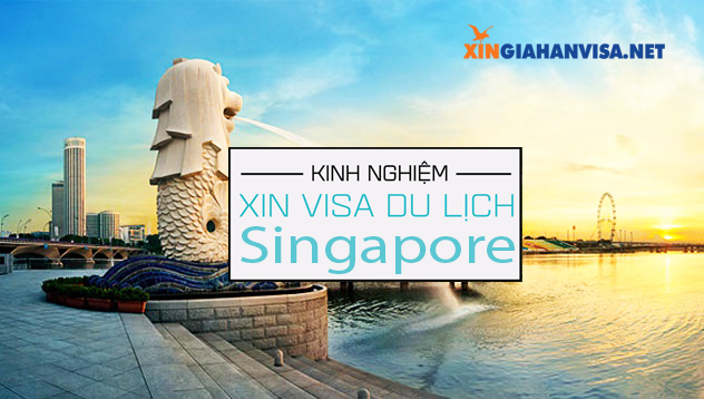 Kinh nghiệm xin visa đi Singapore