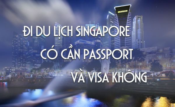 visa đi Singapore năm 2018 mới nhất