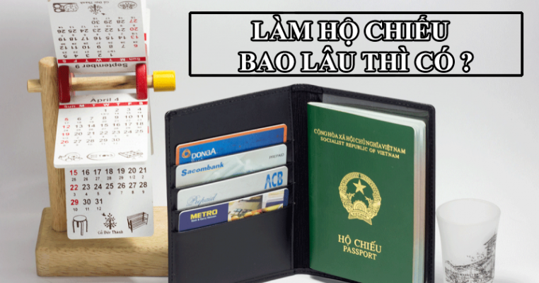 Làm hộ chiếu (passport) có thời gian bao lâu ?